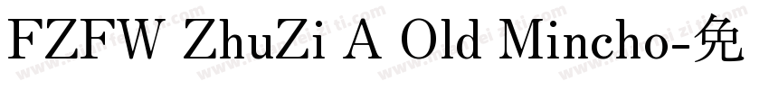 FZFW ZhuZi A Old Mincho字体转换